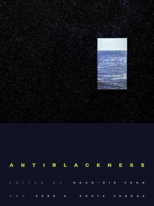 Title details for Antiblackness by Moon-Kie Jung - Available